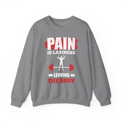 Pain Is Laziness Unisex Sweatshirt
