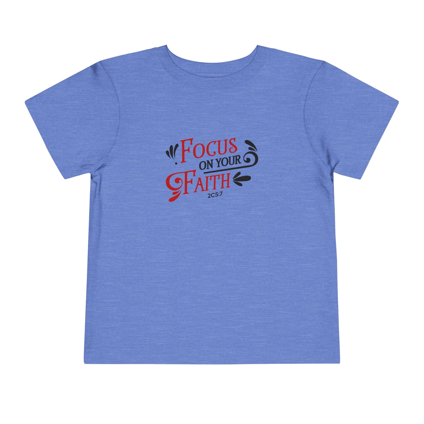Focus On Your Faith Toddler Tee