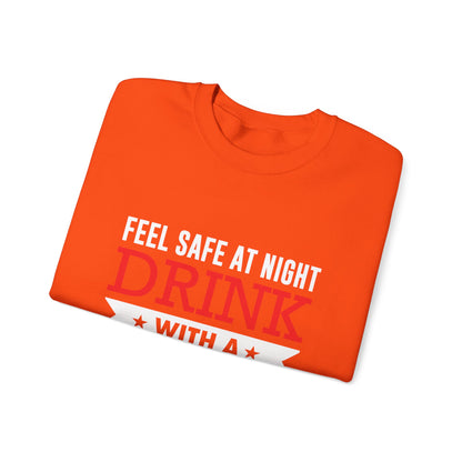 Feel Safe At Night Drink Unisex Sweatshirt