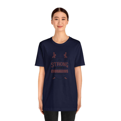 Be Strong & Courageous Unisex Tee - RC’nSONS