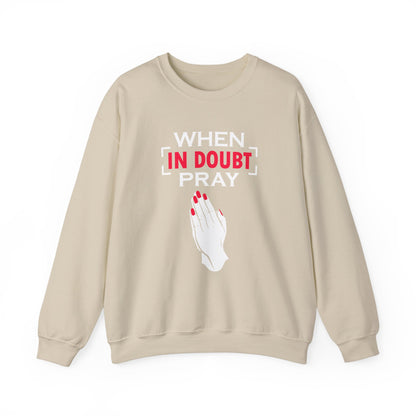 When In Doubt Pray Unisex Sweatshirt