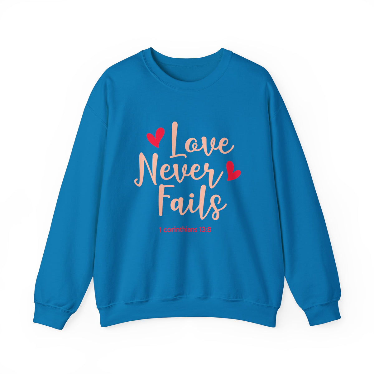 Love Never Fails Unisex Sweatshirt