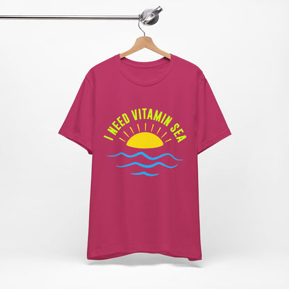 I Need Vitamin Sea Unisex Tee