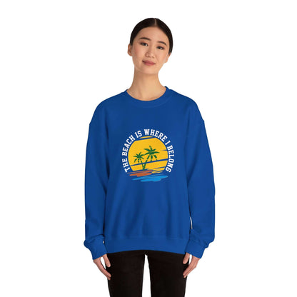 The Beach Is Where I Belong Unisex Sweatshirt - RC’nSONS