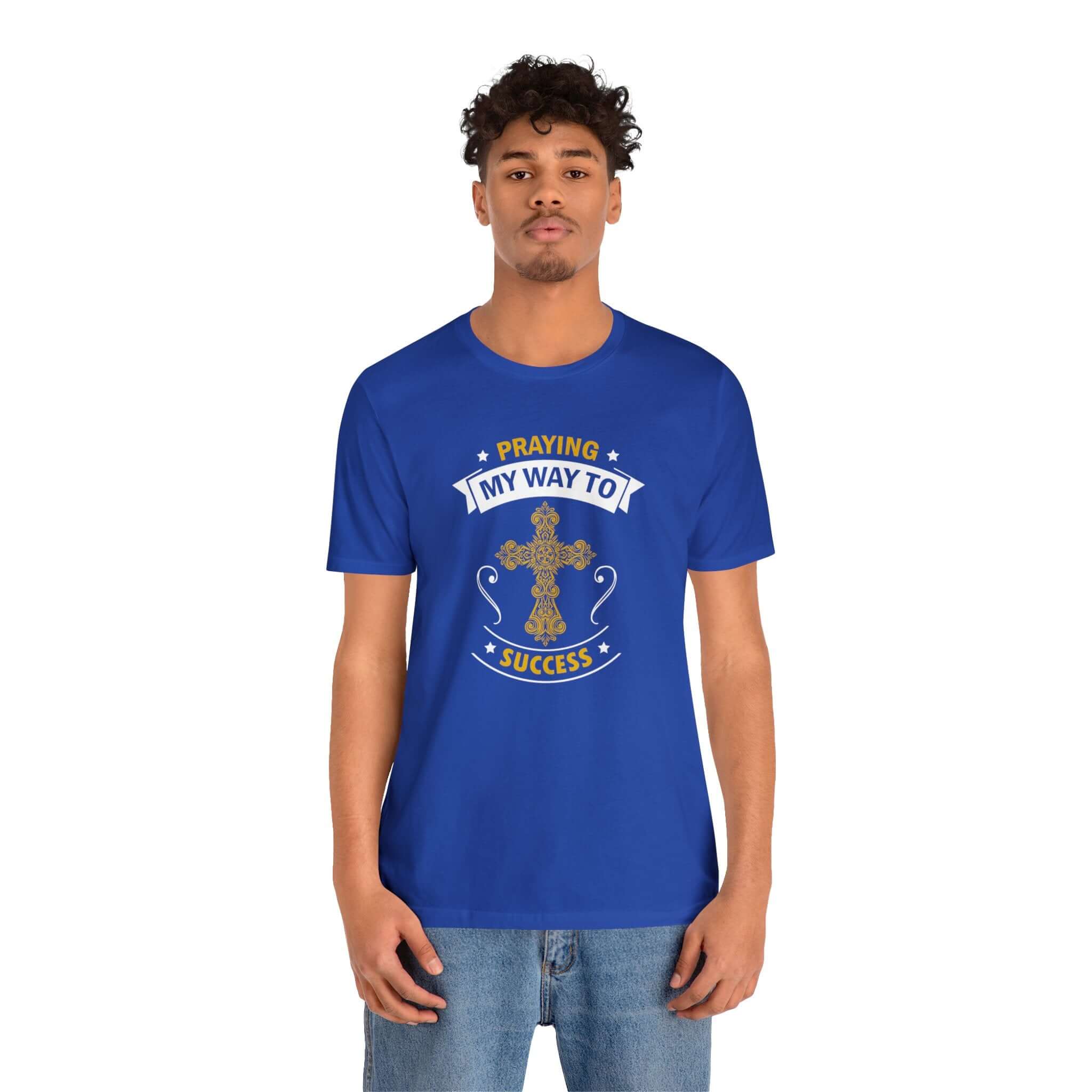 Praying My Way To Success Unisex Tee - RC’nSONS
