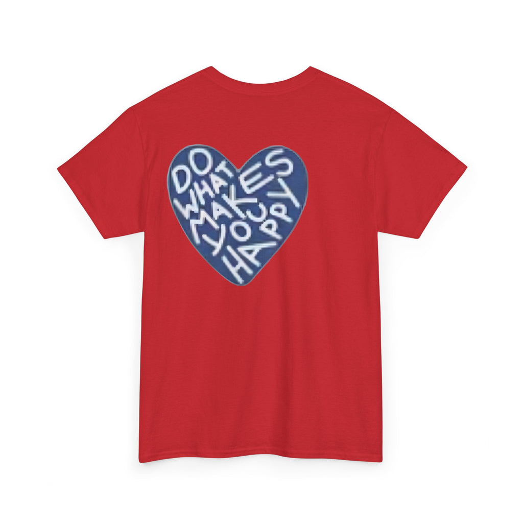 Unisex  what makes you happy Tee