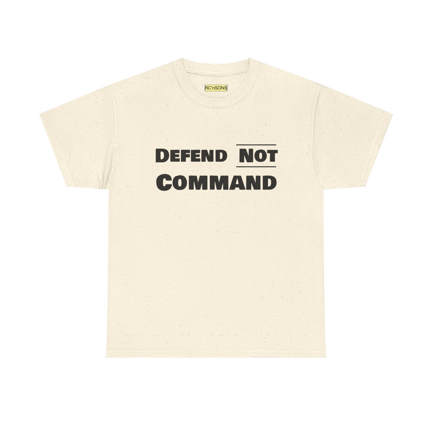 Defend Not Command Unisex Heavy Cotton Tee, Motivational T-Shirt, Statement Shirt, Unique Gift, Casual Wear, Everyday Tee Printify