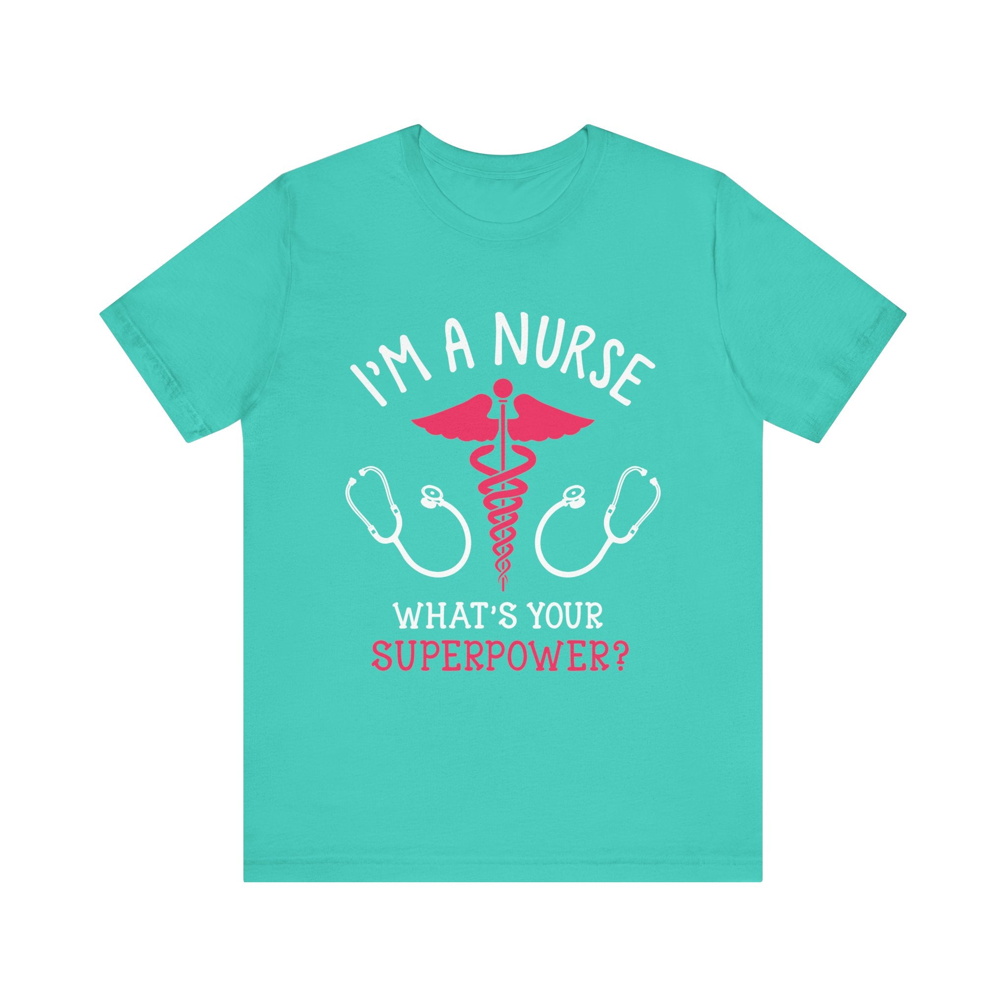 Je suis une infirmière, quel est votre tee-shirt unisexe de superpuissance 