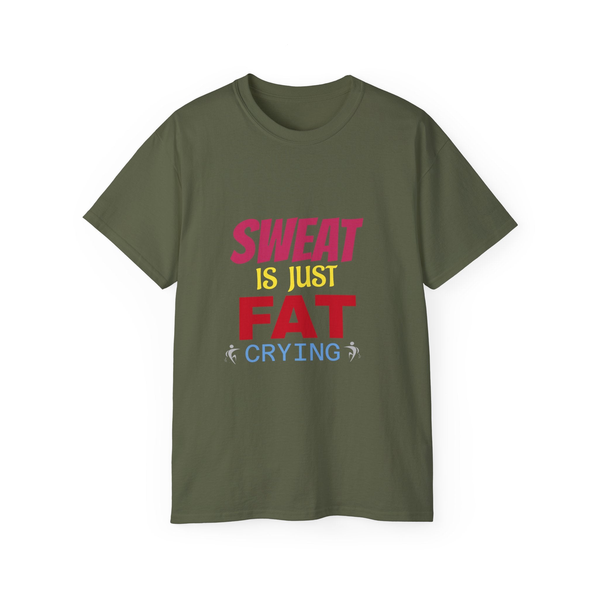 T-Shirt - Sweat is just Fat crying Printify