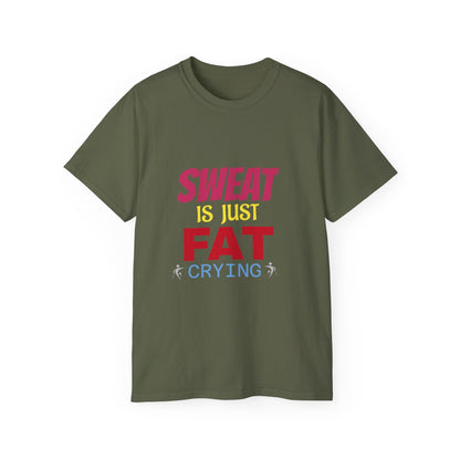 T-Shirt - Sweat is just Fat crying Printify