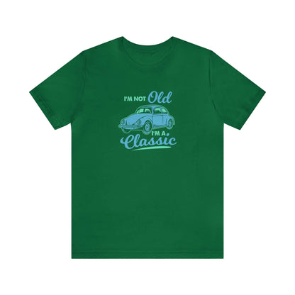 I'm Not Old I'm A Classic Unisex Tee - RC’nSONS
