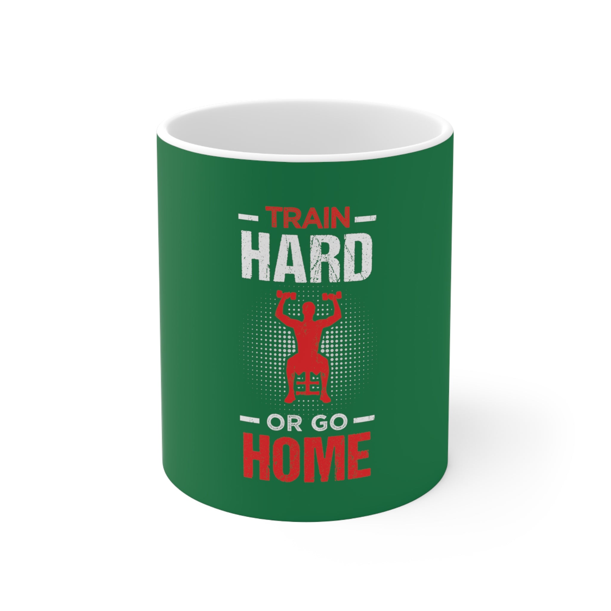 Train Hard Or Go Home Mug