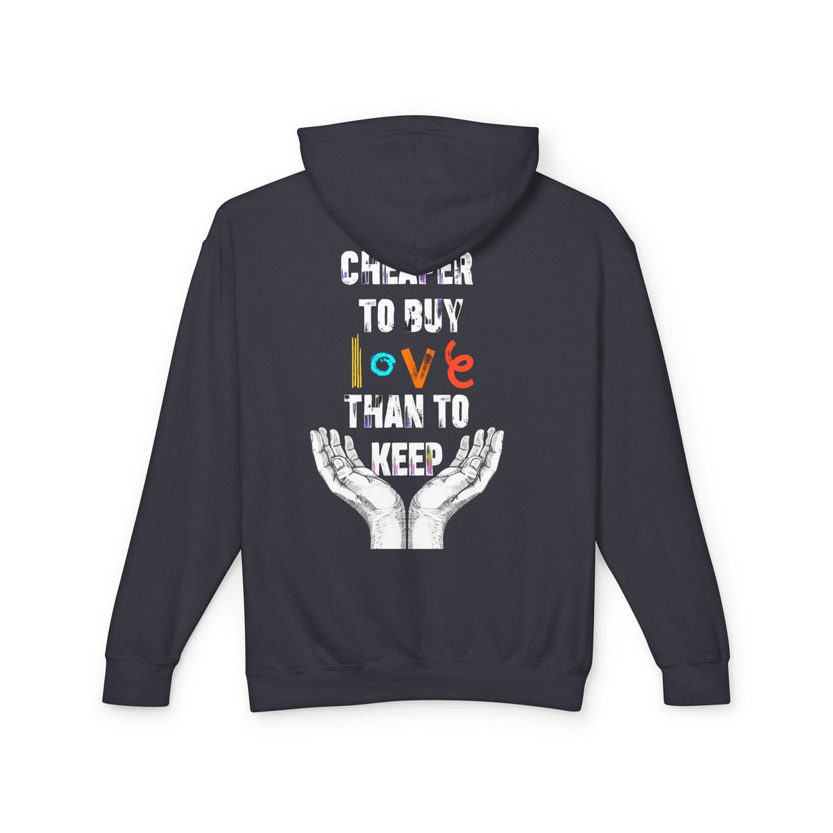 Cheaper to buy love than keep Hooded Sweatshirt Printify