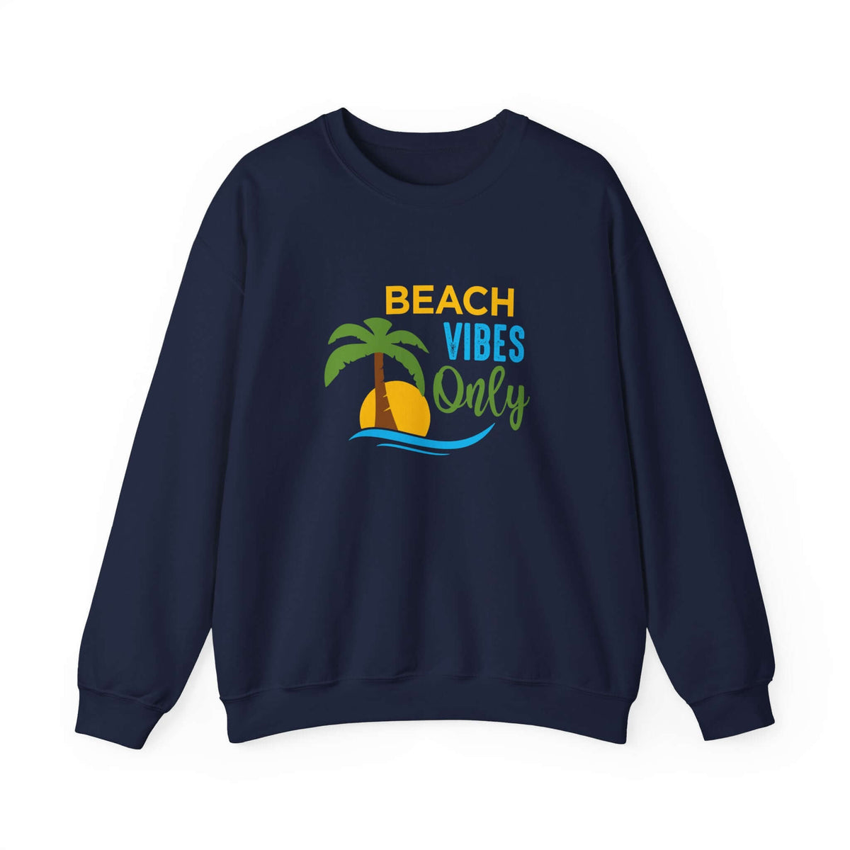 Beach Vibes Only Unisex Sweatshirt - RC’nSONS