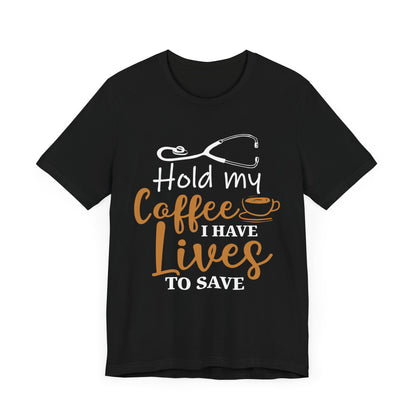 Unisex Hold My Coffee Short Sleeve Tee