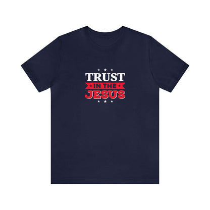 Trust In The Jesus Unisex Tee - RC’nSONS