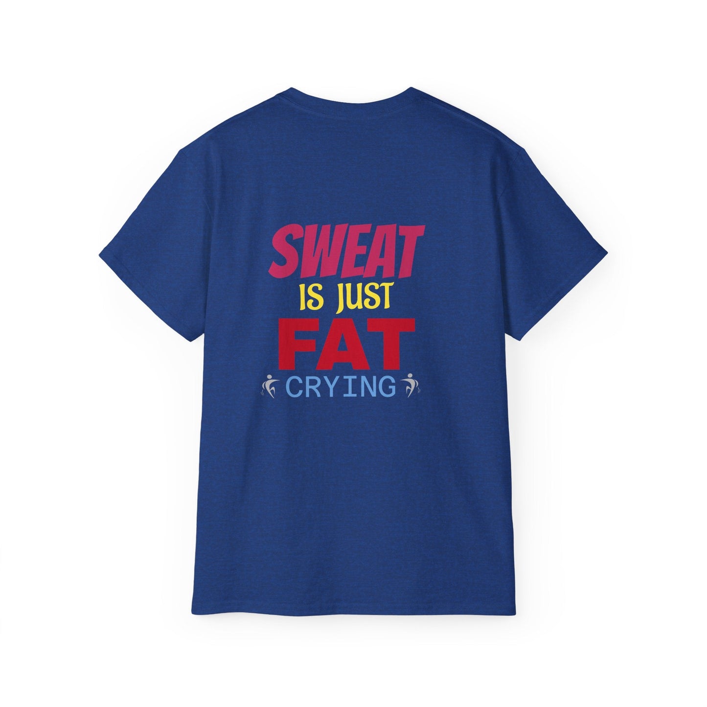 T-Shirt - Sweat is just Fat crying Printify