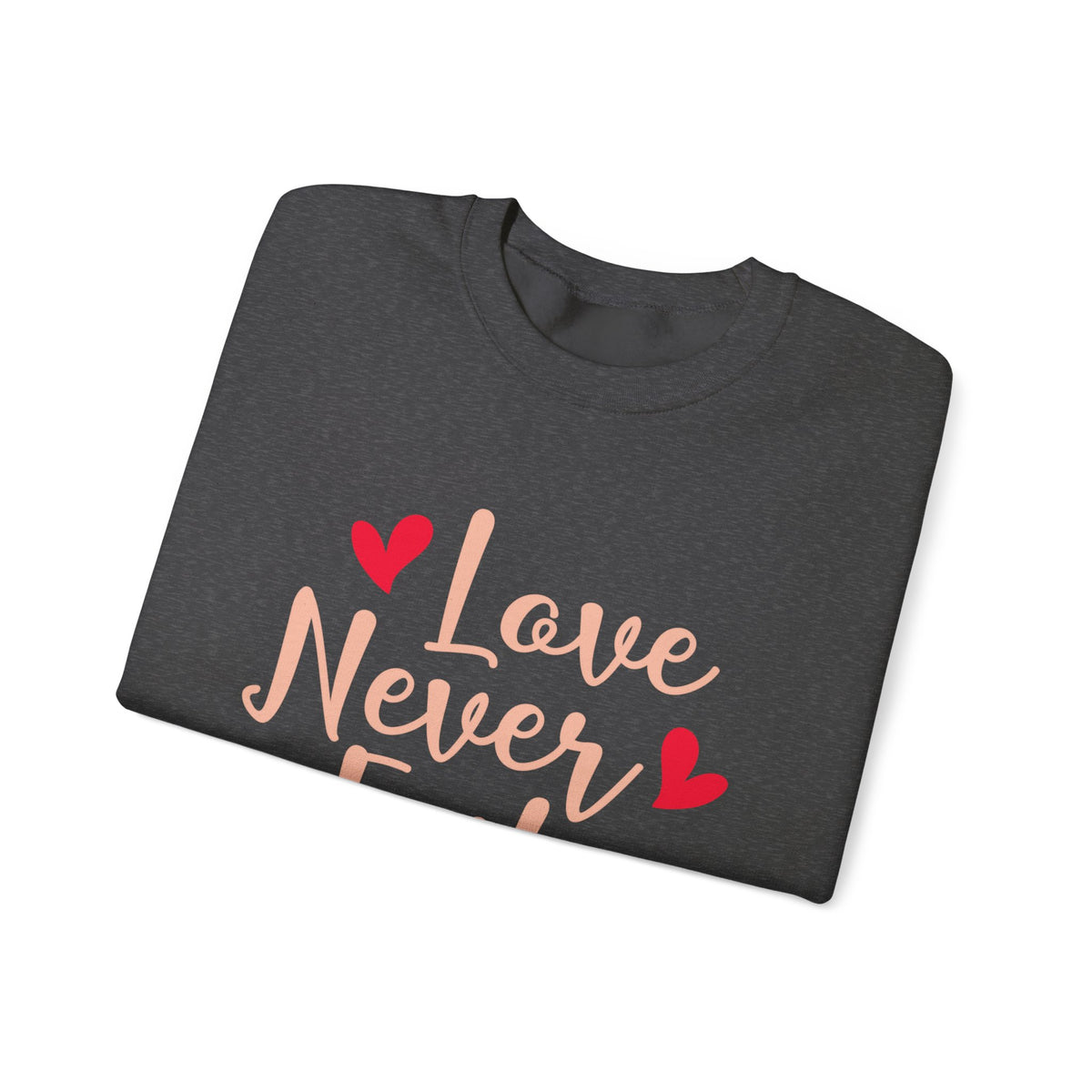 Love Never Fails Unisex Sweatshirt