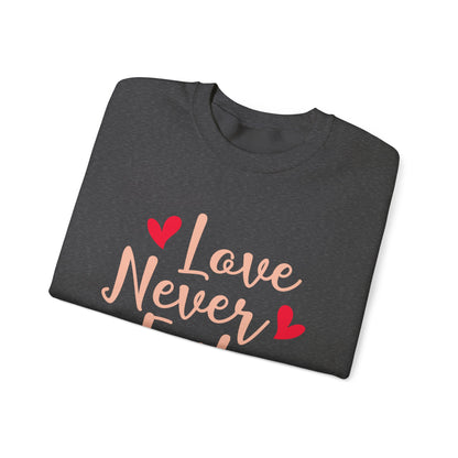 Love Never Fails Unisex Sweatshirt