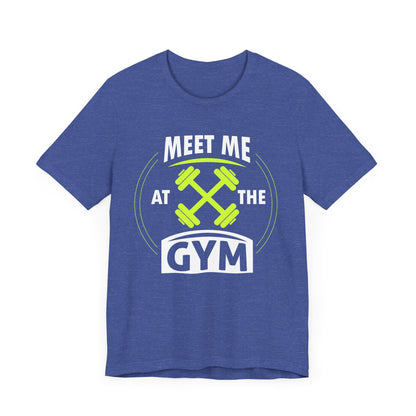 Rencontrez-moi au gymnase Unisex Tee 