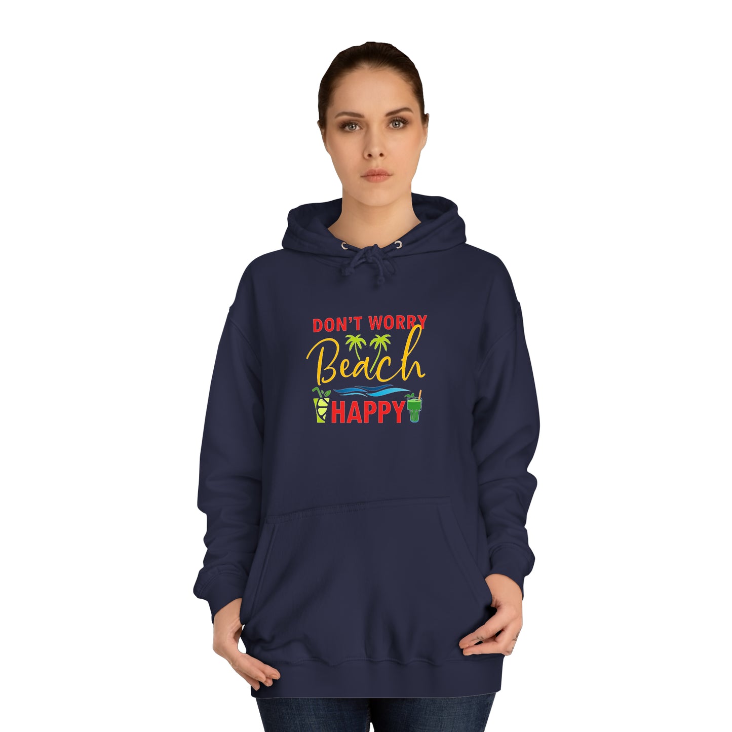 Don't Worry Beach Happy Unisex Hoodie