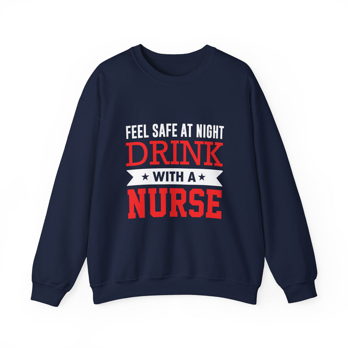 Feel Safe At Night Drink Unisex Sweatshirt