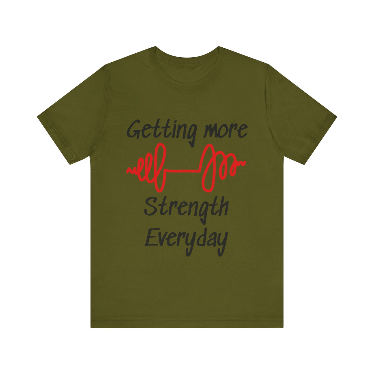 Getting More Strength Everyday Unisex Tee