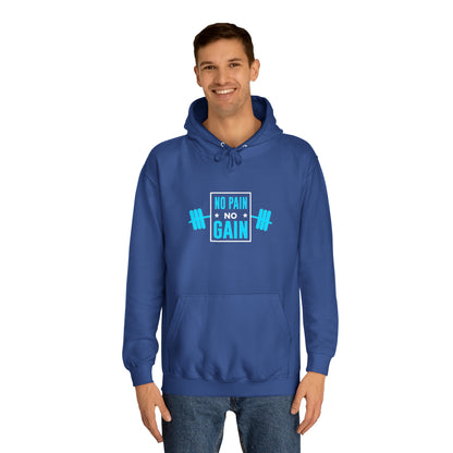 No Pain No Gain Unisex Hoodie