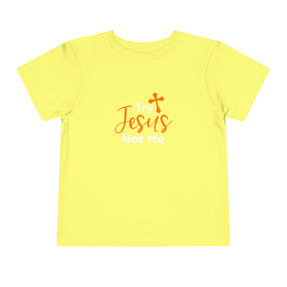 Try Jesus Not Me Toddler Tee