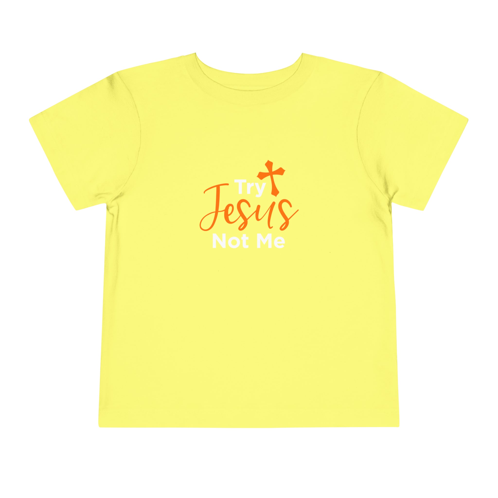 Try Jesus Not Me Toddler Tee