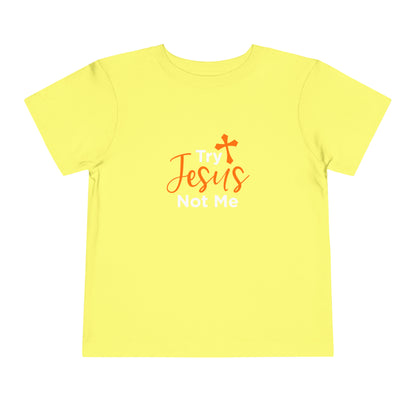 Try Jesus Not Me Toddler Tee
