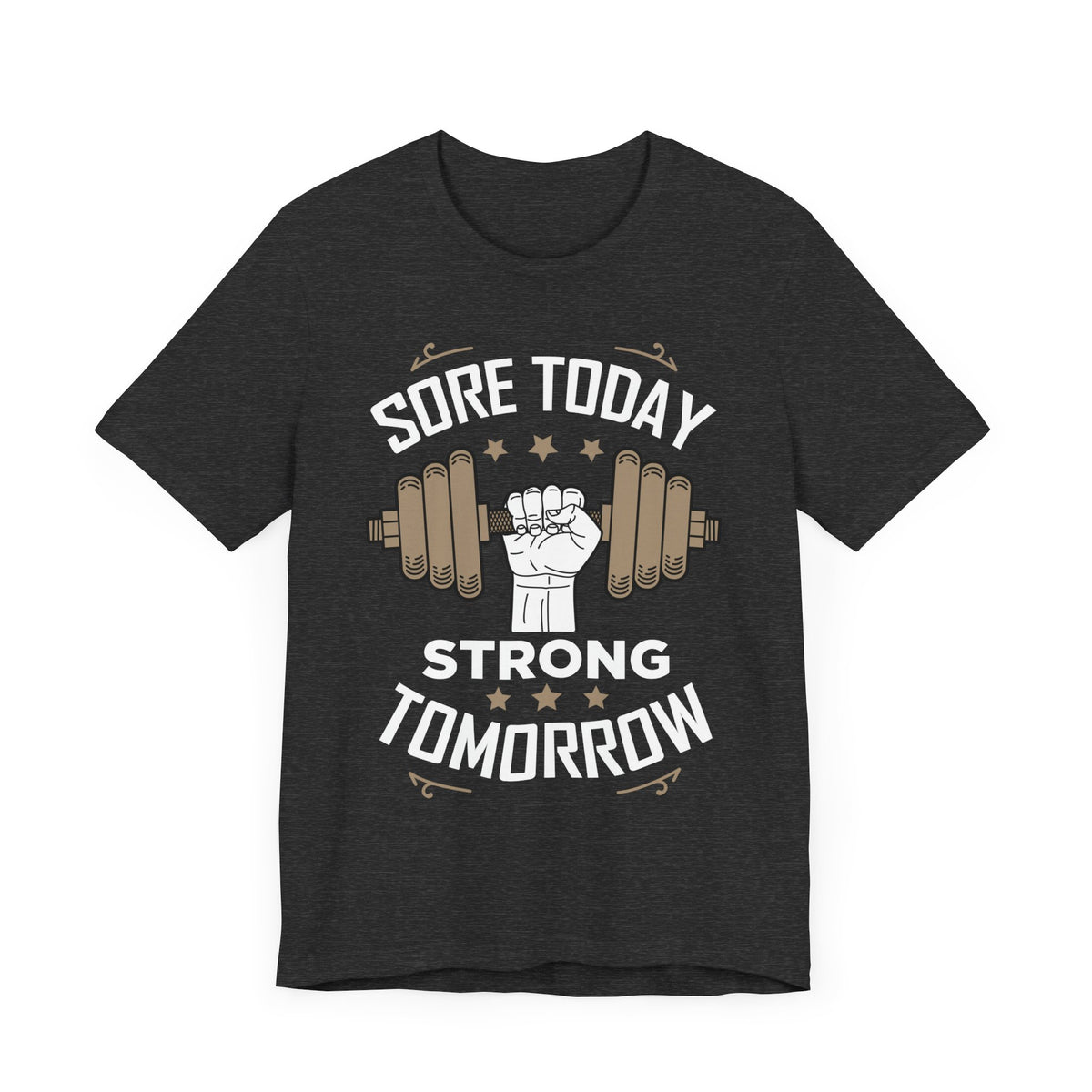 Sore Today Strong Tomorrow Unisex Tee