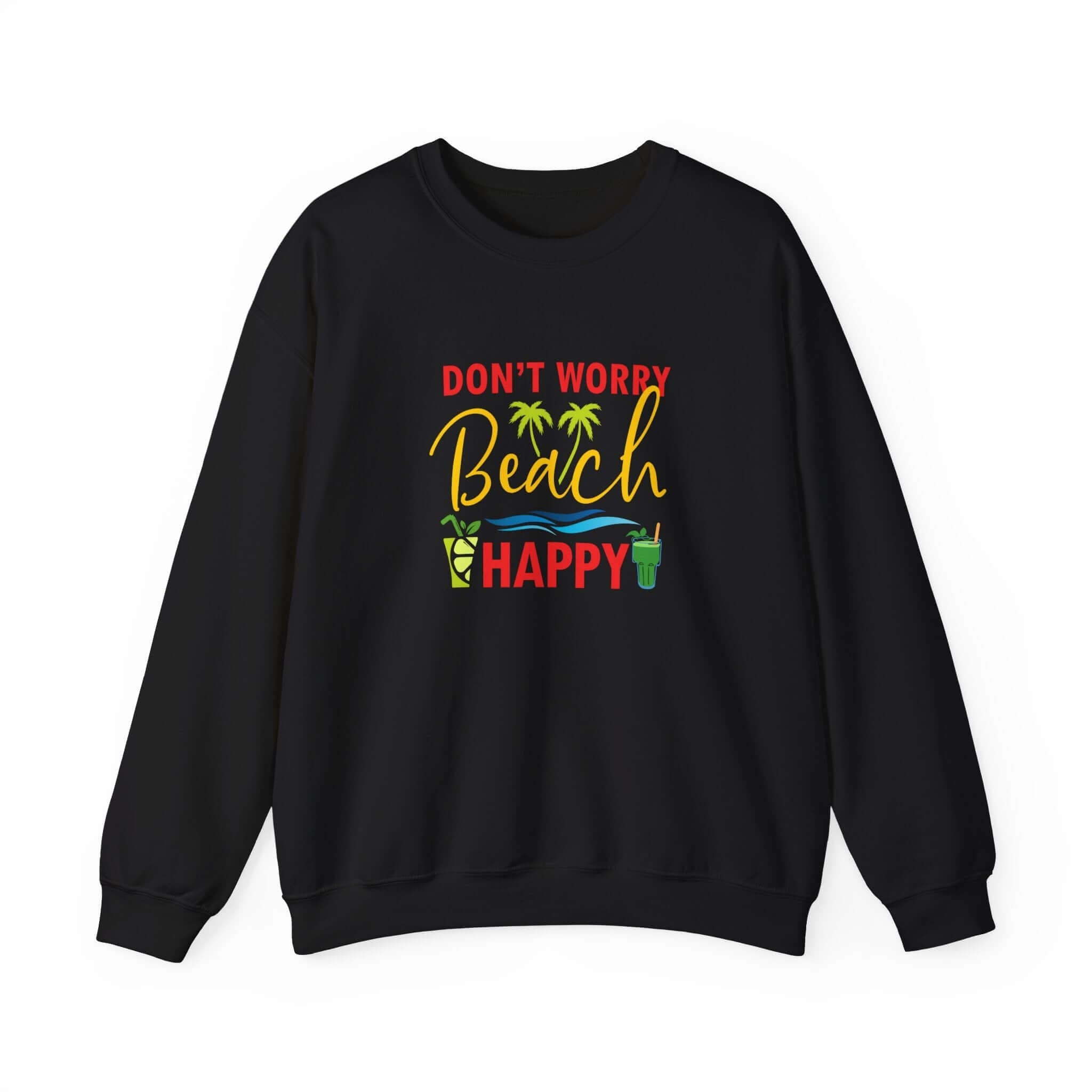 Don't Worry Beach Happy Unisex Sweatshirt - RC’nSONS