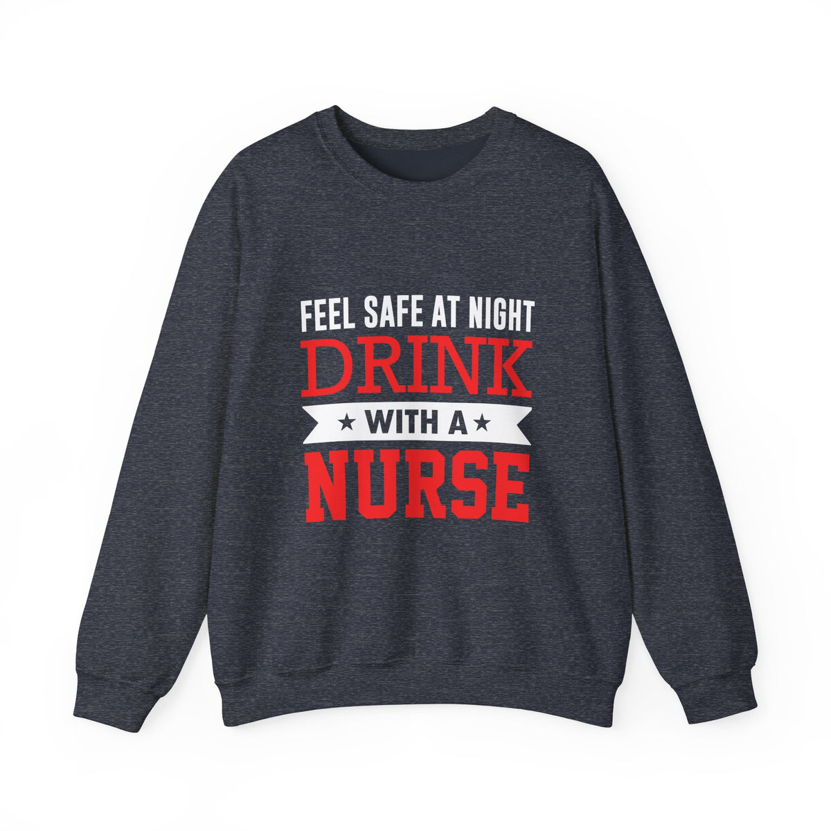 Feel Safe At Night Drink Unisex Sweatshirt