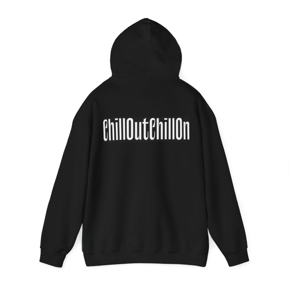 ChillOutChillOn Hooded Sweatshirt