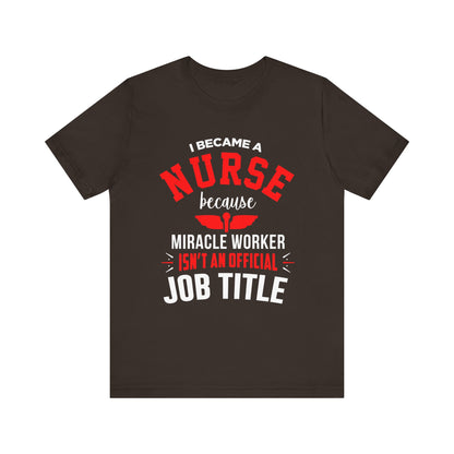 I Became A Nurse Unisex Tee