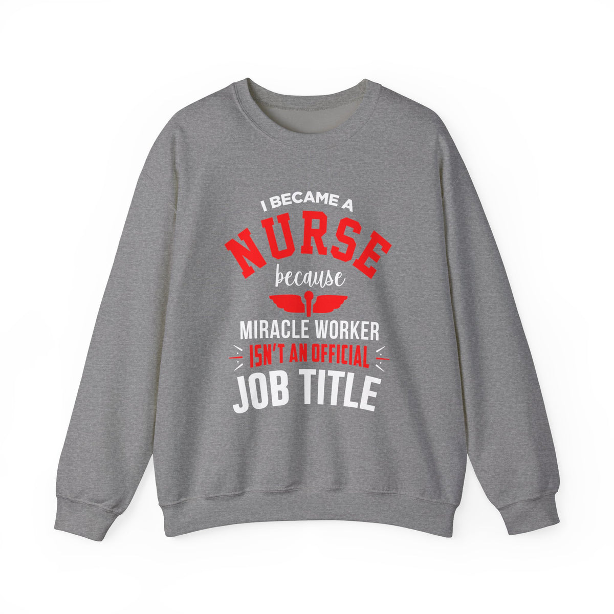 I Became A Nurse Unisex Sweatshirt
