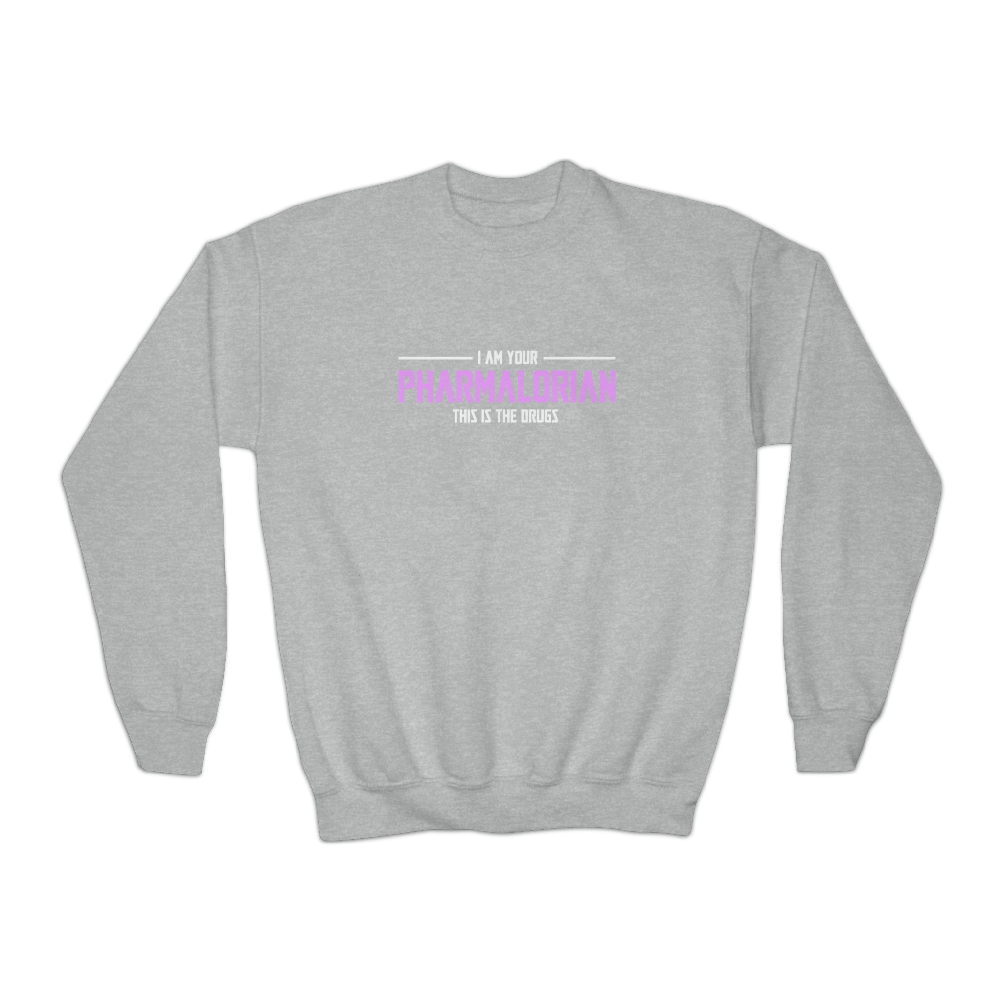 I'm Your Pharmalorian Sweatshirt