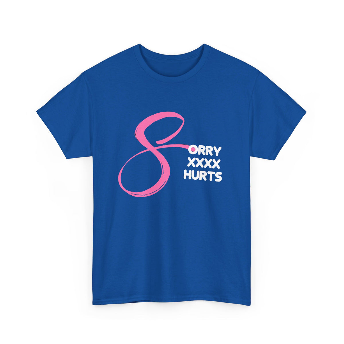 RCNSONS Unisex Heavy Cotton SORRYXHURTS Tee