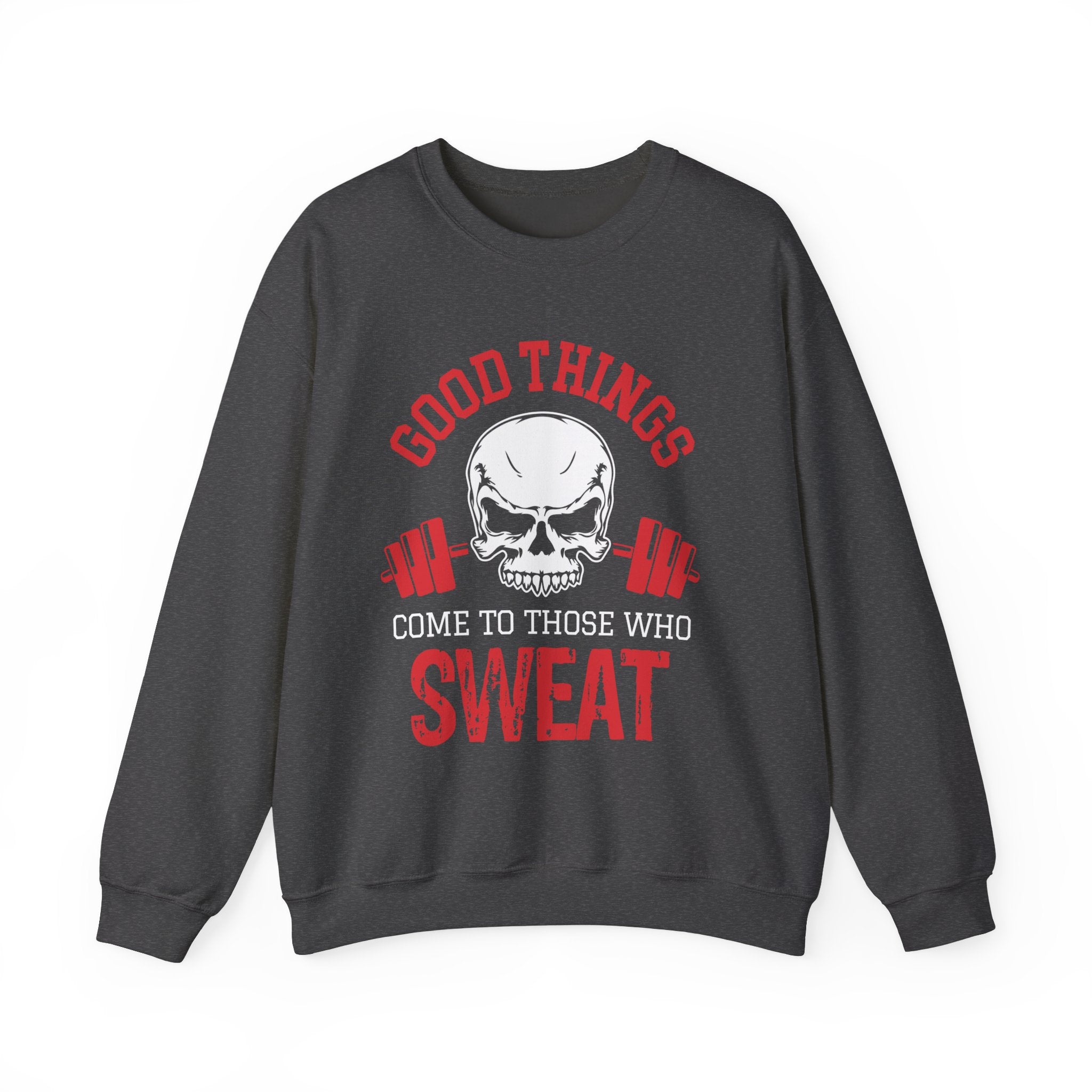 Les bonnes choses arrivent à ceux qui transpirent Sweat-shirt unisexe 