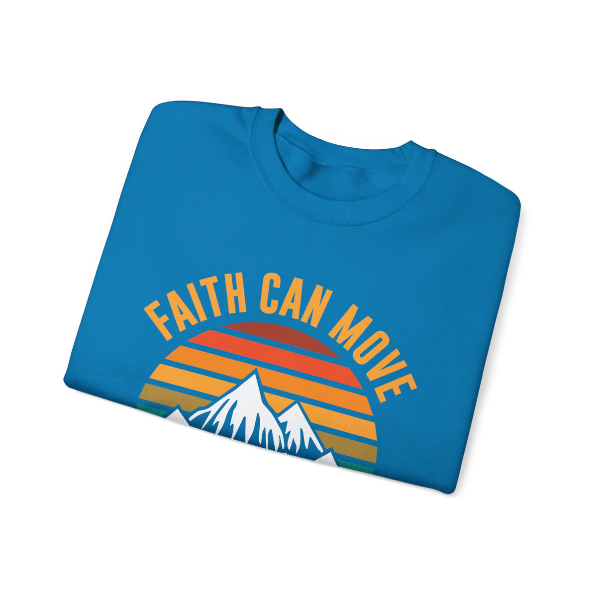 Faith Can Move Mountains Sweat-shirt unisexe 