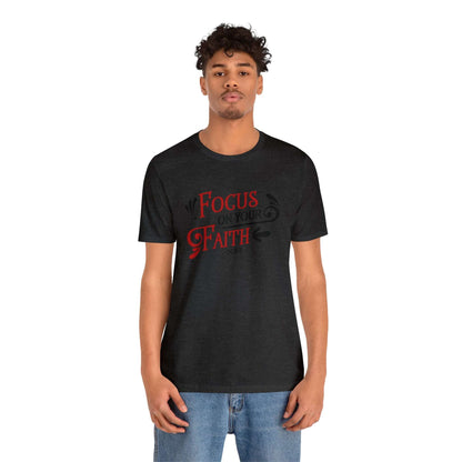 Focus On Your Faith Unisex Tee - RC’nSONS