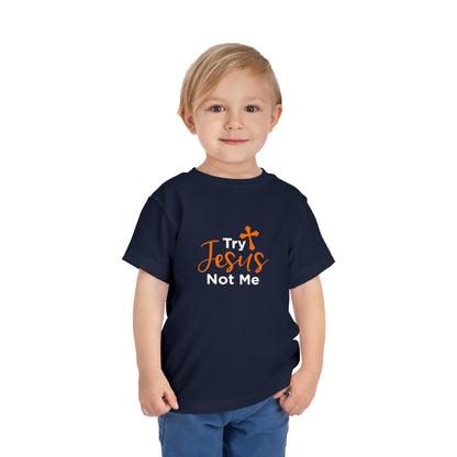 Try Jesus Not Me Toddler Tee