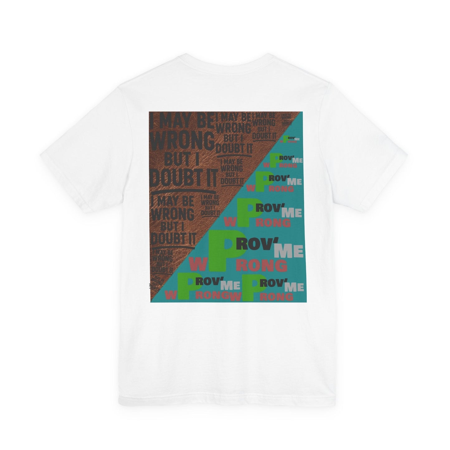 Unisex Graphic Tee - Unique Statement Shirt for Casual Outfits, Perfect for Friends, Birthdays, or Everyday Wear, May Be Wrong Graphic Printify