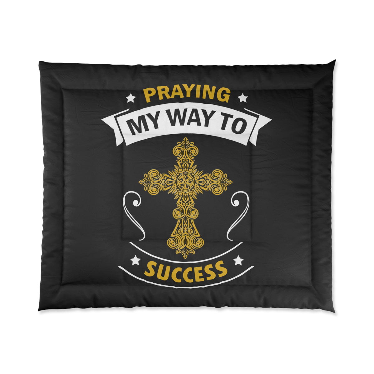 Praying My Way To Success Comforter