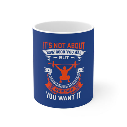 It's Not About  Mug