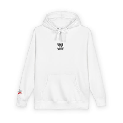 Unisex Fleece Hoodie - I may be wrong Printify