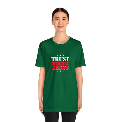 Trust In The Jesus Unisex Tee - RC’nSONS