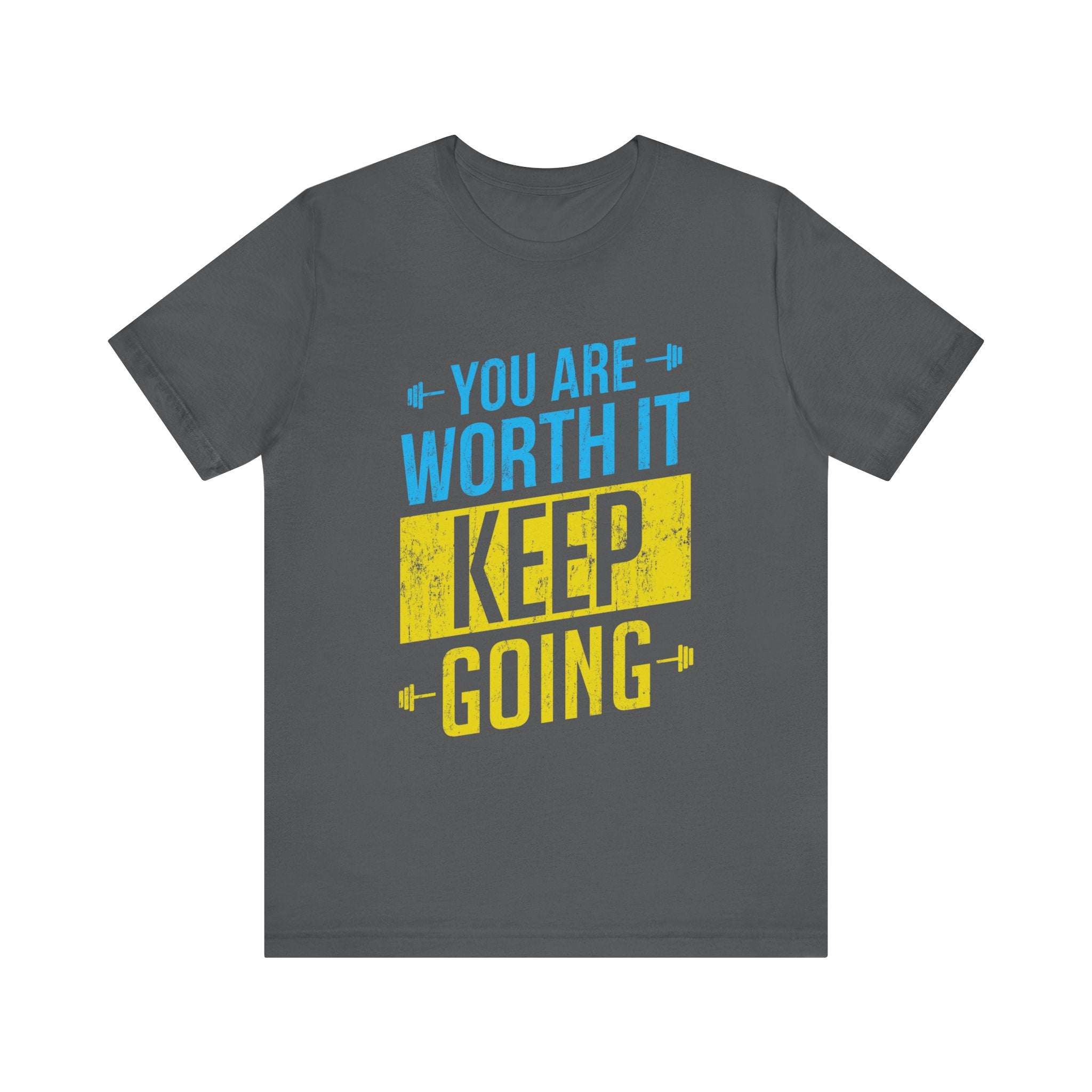 Vous en valez la peine, continuez, tee-shirt unisexe 