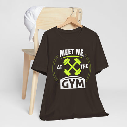 Rencontrez-moi au gymnase Unisex Tee 
